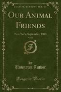 Our Animal Friends, Vol. 21: New York, S di UNKNOWN AUTHOR edito da Lightning Source Uk Ltd