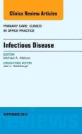 Infectious Disease, An Issue of Primary Care Clinics in Office Practice di Michael A. Malone edito da Elsevier - Health Sciences Division