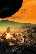 Prayers in Stone: Nagasaki's A-Bomb Heritage Sites di David Petersen edito da LULU PR