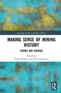 Making Sense Of Mining History edito da Taylor & Francis Ltd
