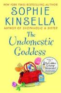 The Undomestic Goddess di Sophie Kinsella edito da Dial Press