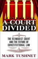 A Court Divided di M. Tushnet edito da Ww Norton & Co
