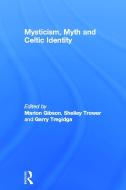 Mysticism, Myth and Celtic Identity edito da Taylor & Francis Ltd