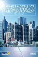 Business Models for Renewable Energy in the Built Environment di Iea-Retd edito da Routledge