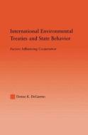 International Environmental Treaties and State Behavior di Denise Degarmo edito da Routledge
