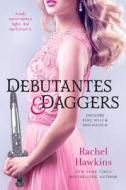 Debutantes & Daggers di Rachel Hawkins edito da SPEAK