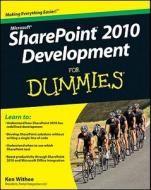 Sharepoint 2010 Development For Dummies di Ken Withee edito da John Wiley And Sons Ltd