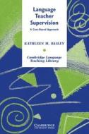 Language Teacher Supervision di Kathleen M. Bailey edito da Cambridge University Press