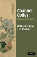 Channel Codes di William E. Ryan, Shu Lin edito da Cambridge University Press