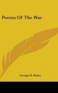 Poems Of The War di George H. Boker edito da Kessinger Publishing Co