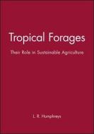 Tropical Forages di L. R. Humphreys edito da John Wiley And Sons Ltd