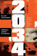 2034 di Elliot Ackerman, James Stavridis edito da Penguin LCC US