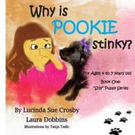 Why Is Pookie Stinky?: Book One: Silly Puppy Series for Ages 4 to 7 Years-Old di Lucinda Sue Crosby, Laura Dobbins edito da Luckycinda