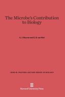 The Microbe's Contribution to Biology di A. J. Kluyver, C. B. van Niel edito da Harvard University Press