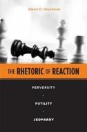 The Rhetoric of Reaction di Albert O. Hirschman edito da Harvard University Press