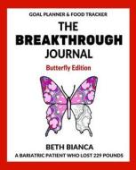 The Breakthrough Journal: Butterfly Edition di Beth Bianca edito da Blue Pluto Publishing