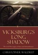 Vicksburg's Long Shadow di Christopher Waldrep edito da Rowman & Littlefield Publishers