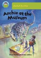 Archie At The Museum di Anne Rooney edito da Hachette Children\'s Group