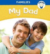 Popcorn: Families: My Dad di Katie Dicker edito da Hachette Children's Group