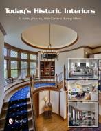 Today's Historic Interiors di E. Ashley Rooney edito da Schiffer Publishing Ltd