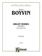 Organ Works, Vol 2 di JACQUES BOYVIN edito da ALFRED PUBN