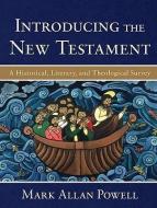 Introducing The New Testament di Mark Allan Powell edito da Baker Publishing Group