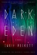 Dark Eden di Chris Beckett edito da BROADWAY BOOKS