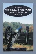 Official Virginia Civil War Battlefield Guide di John Salmon edito da Stackpole Books