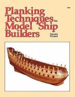 Planking Techniques for Model Ship Builders di Donald Dressel edito da McGraw-Hill Education - Europe