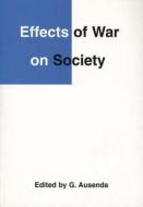 Effects of War on Society di Giorgio Ausenda edito da Boydell Press