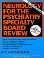 Neurology For The Psychiatry Specialist Board di Leon A. Weisberg edito da Taylor & Francis Ltd
