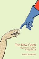 The New Gods di Harold Schechter edito da The University of Wisconsin Press