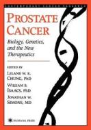 Prostate Cancer: Biology, Genetics, and the New Therapeutics di Leland W. K. Chung, William Brewster Isaacs, Jonathan W. Simons edito da Humana Press