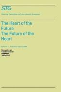 The Heart of the Future/The Future of the Heart Volume 1: Scenario Report 1986 Volume 2: Background and Approach 1986 di Steering Committee on Future Health Scenarios edito da Springer Netherlands