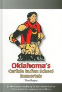 Oklahoma's Carlisle Indian School Immortals di Tom Benjey edito da TUXEDO PR