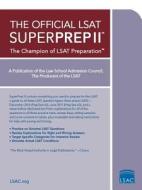 The Official LSAT Superprep II: The Champion of LSAT Prep di Law School Council edito da LAW SCHOOL ADMISSION COUNCIL