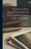 Quintiliani Quae feruntur declamationes XIX maiores di Georg Lehnert, Quintilian Quintilian edito da LEGARE STREET PR
