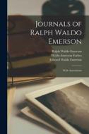 Journals of Ralph Waldo Emerson: With Annotations di Ralph Waldo Emerson, Edward Waldo Emerson, Waldo Emerson Forbes edito da LEGARE STREET PR