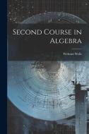 Second Course in Algebra di Webster Wells edito da LEGARE STREET PR