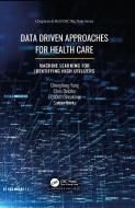 Data Driven Approaches For Healthcare di Chengliang Yang, Chris Delcher, Elizabeth Shenkman, Sanjay Ranka edito da Taylor & Francis Ltd