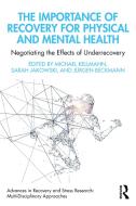 The Importance Of Recovery For Physical And Mental Health edito da Taylor & Francis Ltd