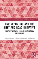 CSR Reporting And The Belt And Road Initiative di Ruopiao Zhang, Carlos Noronha, Jieqi Guan edito da Taylor & Francis Ltd