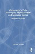 Wittgenstein's Folly: Philosophy, Psychoanalysis And Language Games di Francoise Davoine edito da Taylor & Francis Ltd