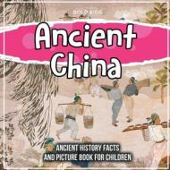 Ancient China di Bold Kids edito da Bold Kids