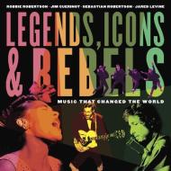 Legends, Icons & Rebels di Robbie Robertson, Jim Guerinot, Jared Levine edito da Tundra Books