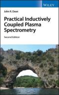 Practical Inductively Coupled Plasma Spectrometry di John R. Dean edito da John Wiley and Sons Ltd