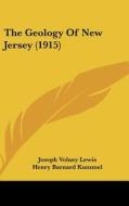 The Geology of New Jersey (1915) di Joseph Volney Lewis, Henry Barnard Kummel edito da Kessinger Publishing