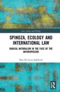 Spinoza, Ecology and International Law di Moa De Lucia Dahlbeck edito da Taylor & Francis Ltd