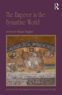 The Emperor in the Byzantine World edito da Taylor & Francis Ltd
