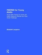 PEERS (R) for Young Adults di Elizabeth A. (University of California - Los Angeles Laugeson edito da Taylor & Francis Ltd